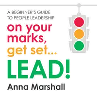 On your marks, get set... LEAD! Audiobook by Anna Marshall