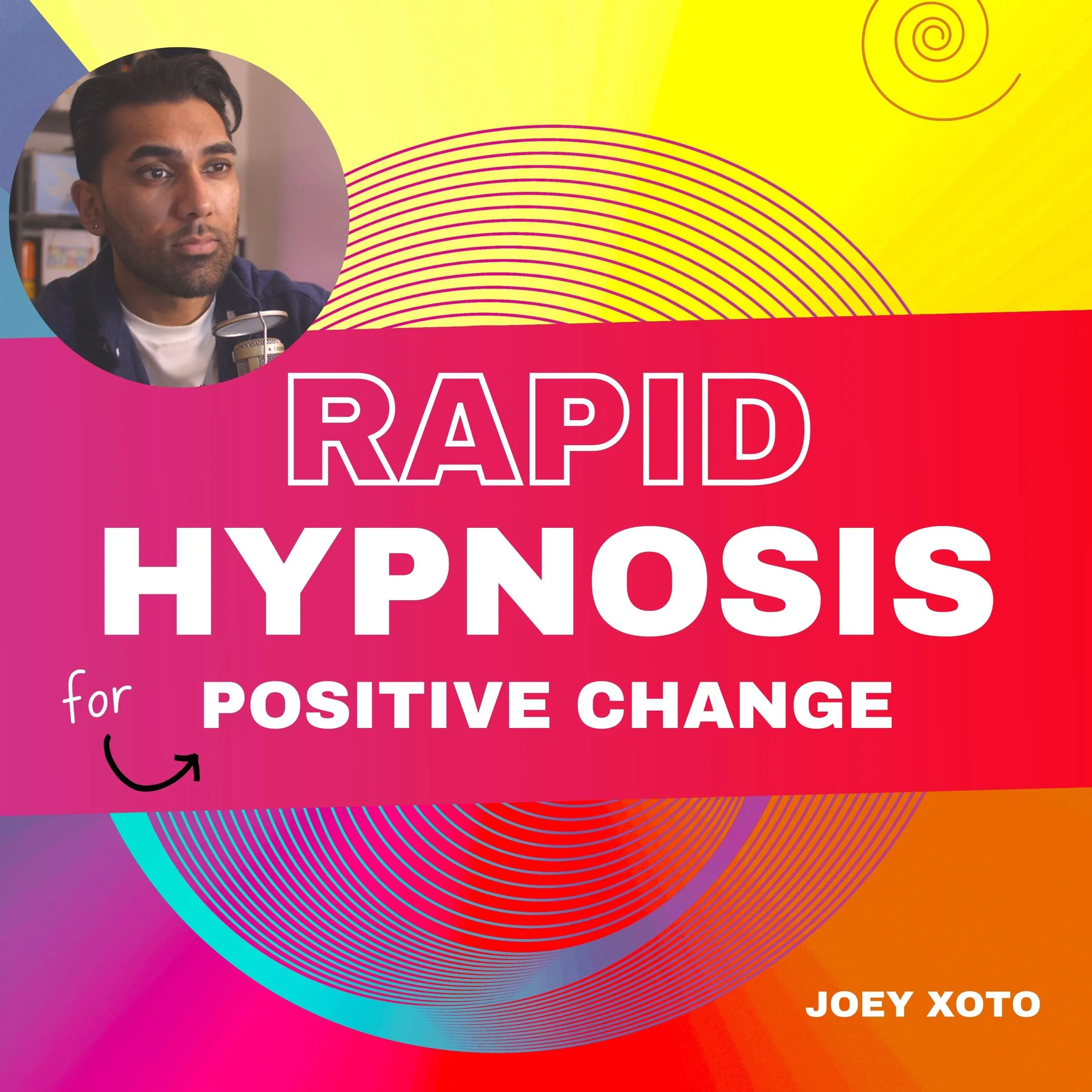 Rapid Hypnosis For Positive Change by Joey Xoto Audiobook