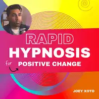 Rapid Hypnosis For Positive Change Audiobook by Joey Xoto