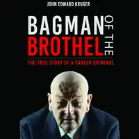 Bagman of the Brothel Audiobook by John Edward Kruger