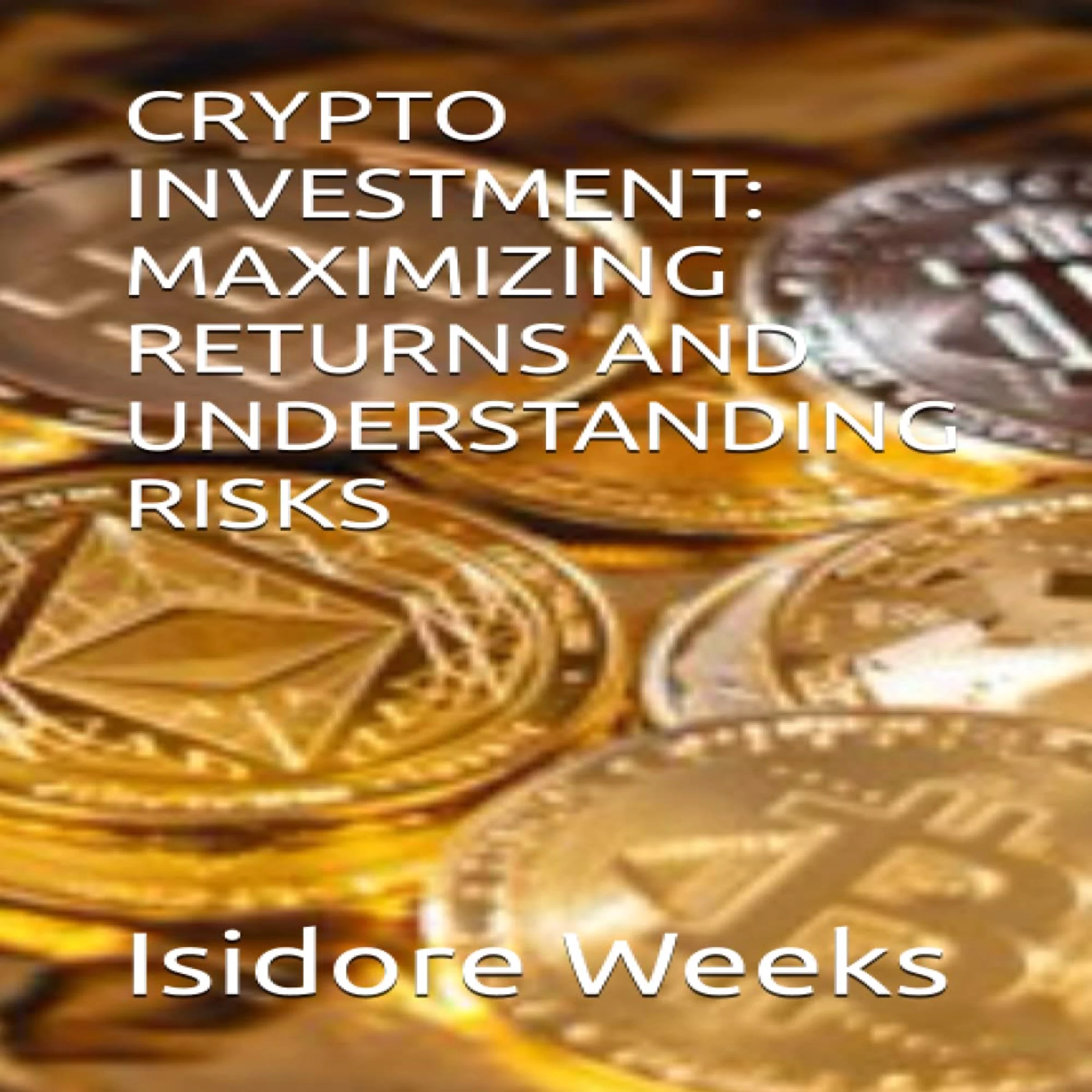 Crypto Investment by Isidore Weeks Audiobook