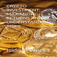 Crypto Investment Audiobook by Isidore Weeks