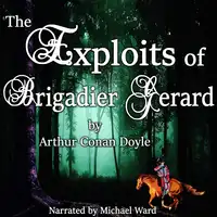 The Exploits of Brigadier Gerard Audiobook by Arthur Conan Doyle