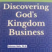 Discovering God's Kingdom Business Audiobook by solomon Hailu