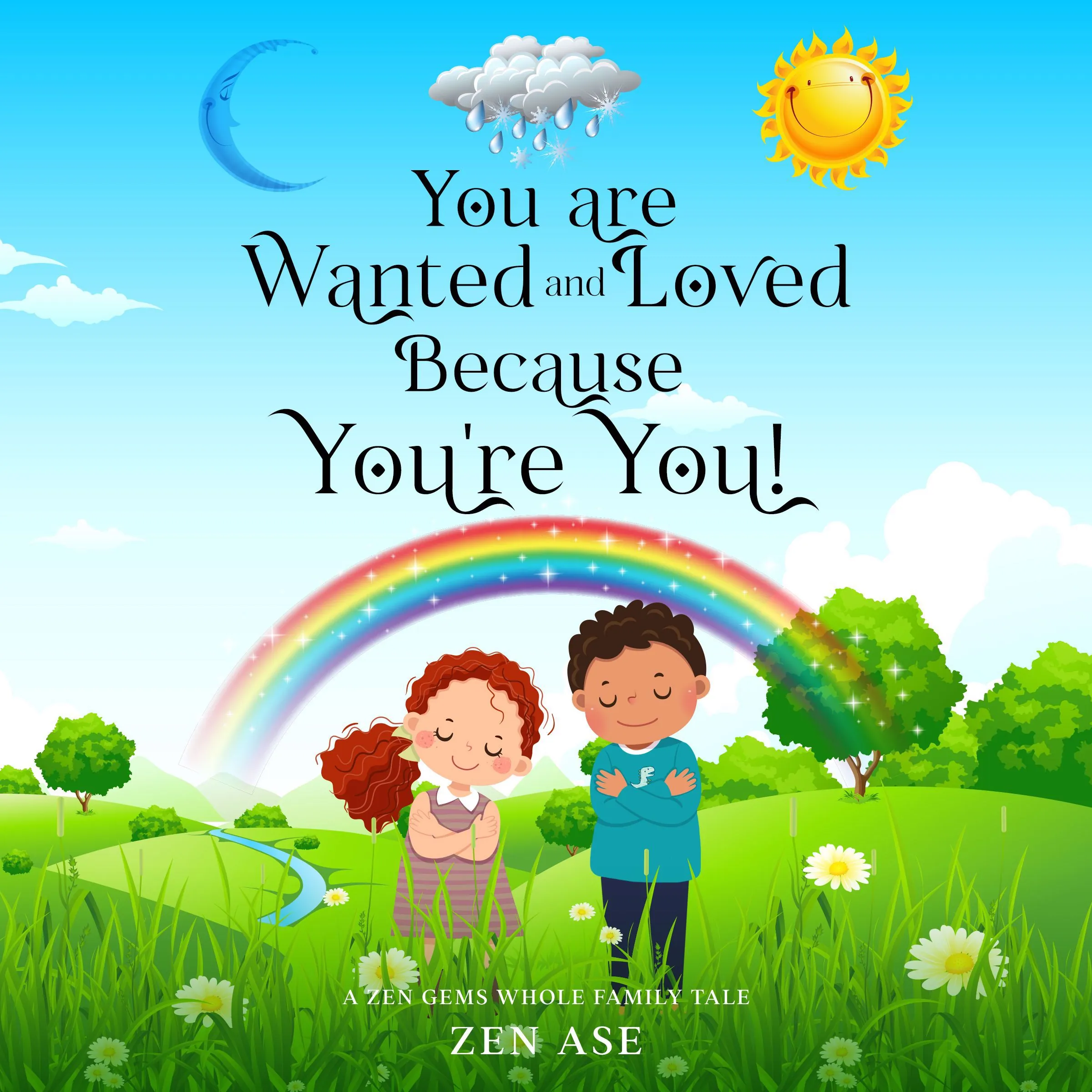 You are Wanted and Loved Because You're You by Zen Ase Audiobook