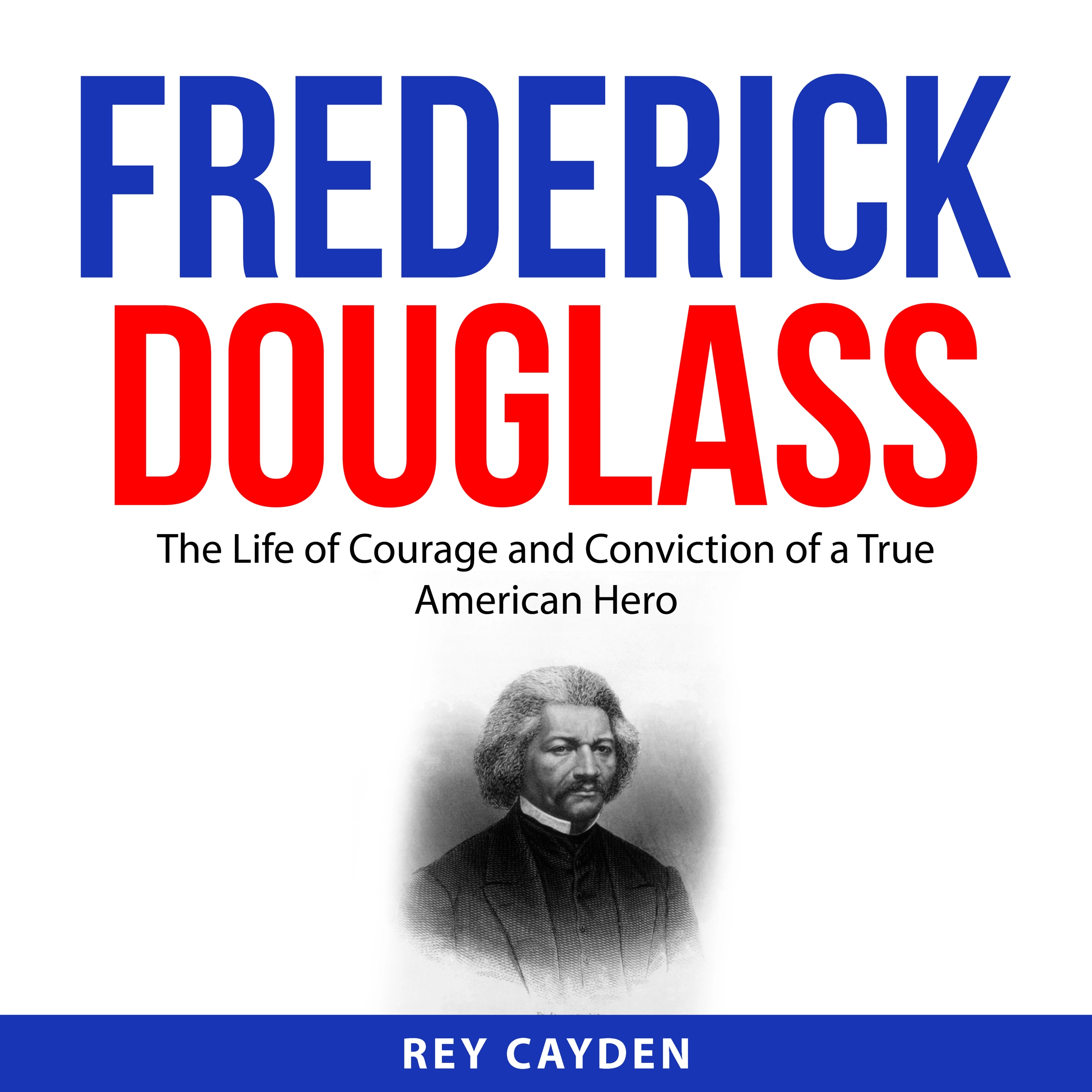 Frederick Douglass Audiobook by Rey Cayden