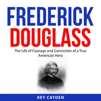 Frederick Douglass Audiobook by Rey Cayden