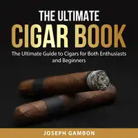 The Ultimate Cigar Book Audiobook by Joseph Gambon