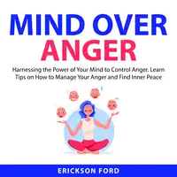 Mind Over Anger Audiobook by Erickson Ford