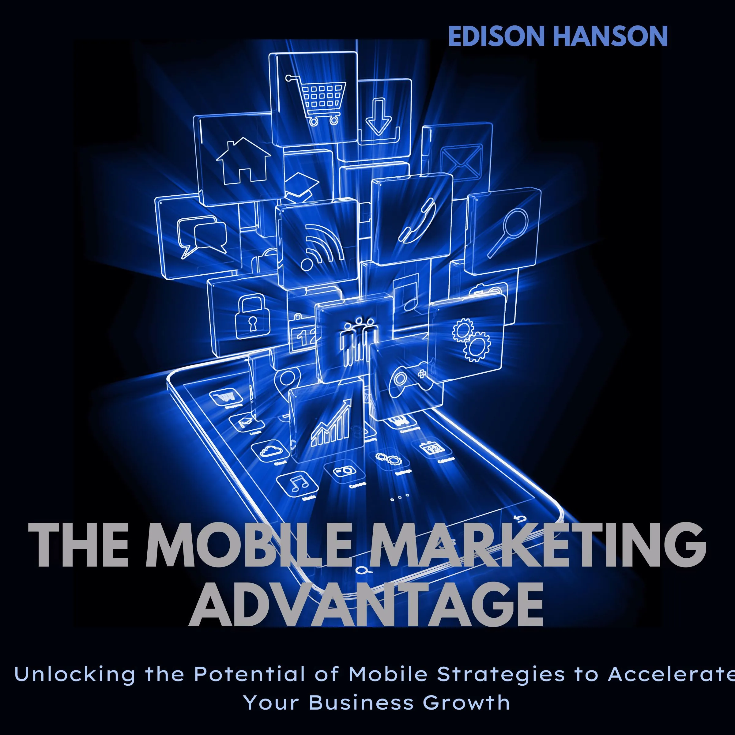 The Mobile Marketing Advantage by Edison Hanson Audiobook