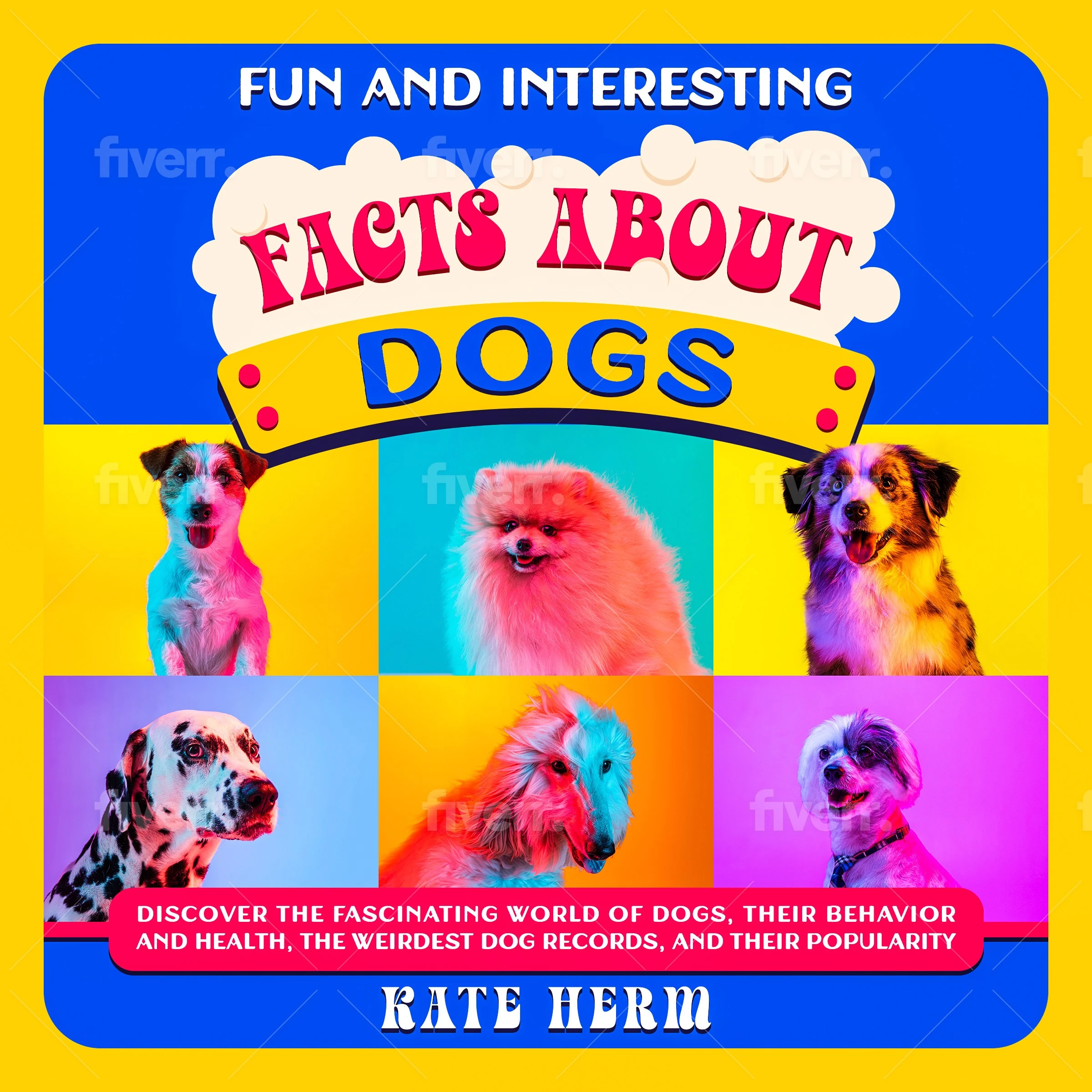 Fun and Interesting Facts about Dogs by Kate Herm