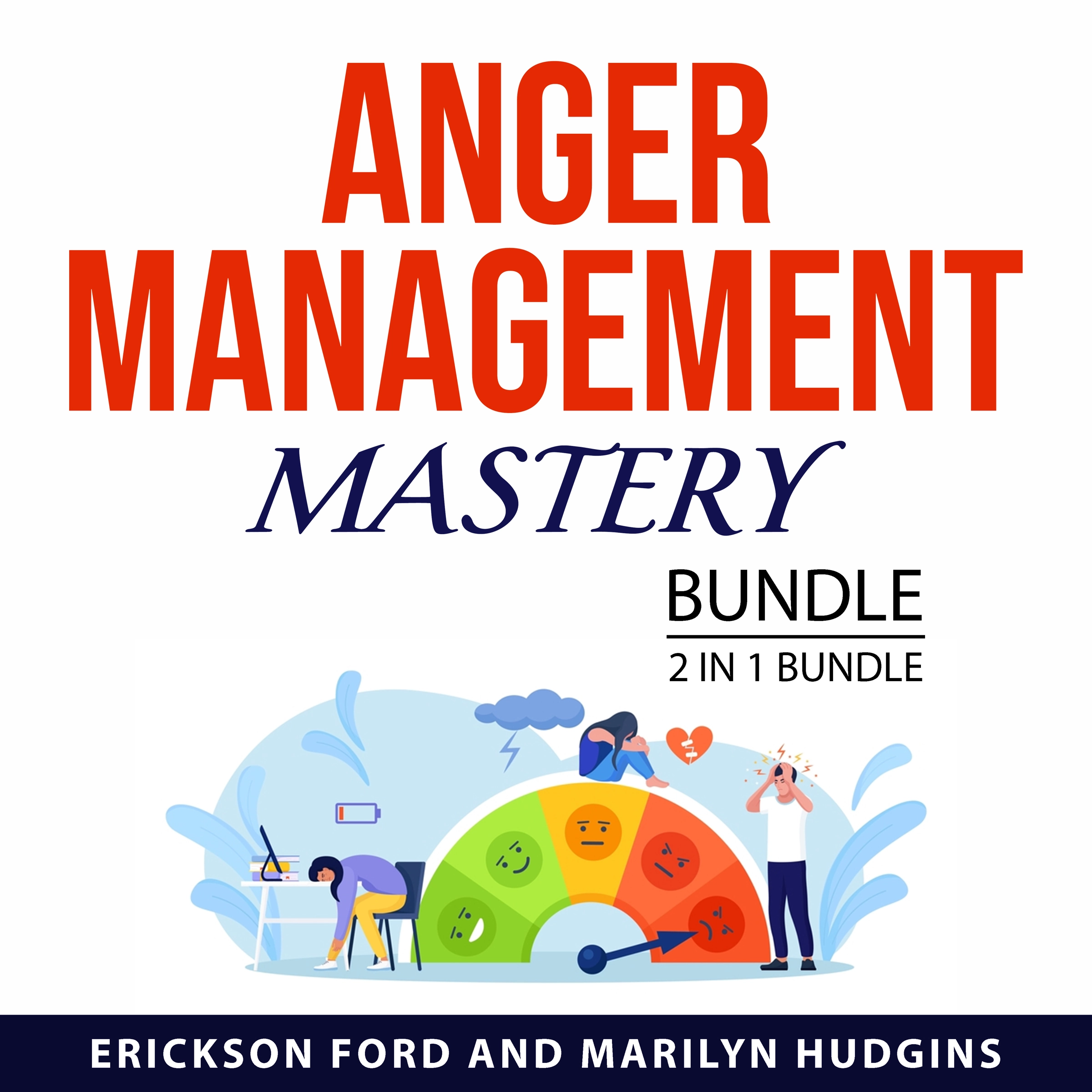 Anger Management Mastery Bundle, 2 in 1 Bundle: by Marilyn Hudgins