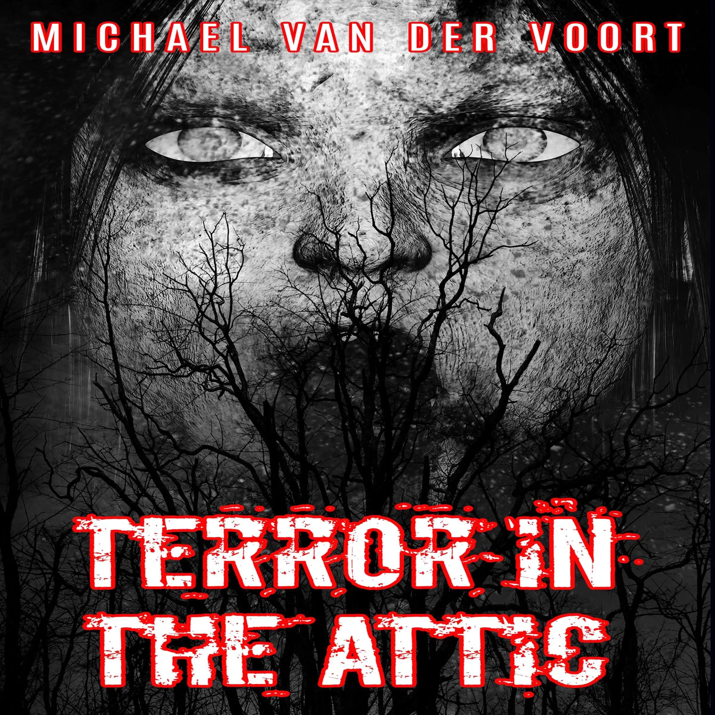 Terror In The Attic by Michael van der Voort