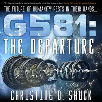 G581: The Departure Audiobook by Christine D Shuck