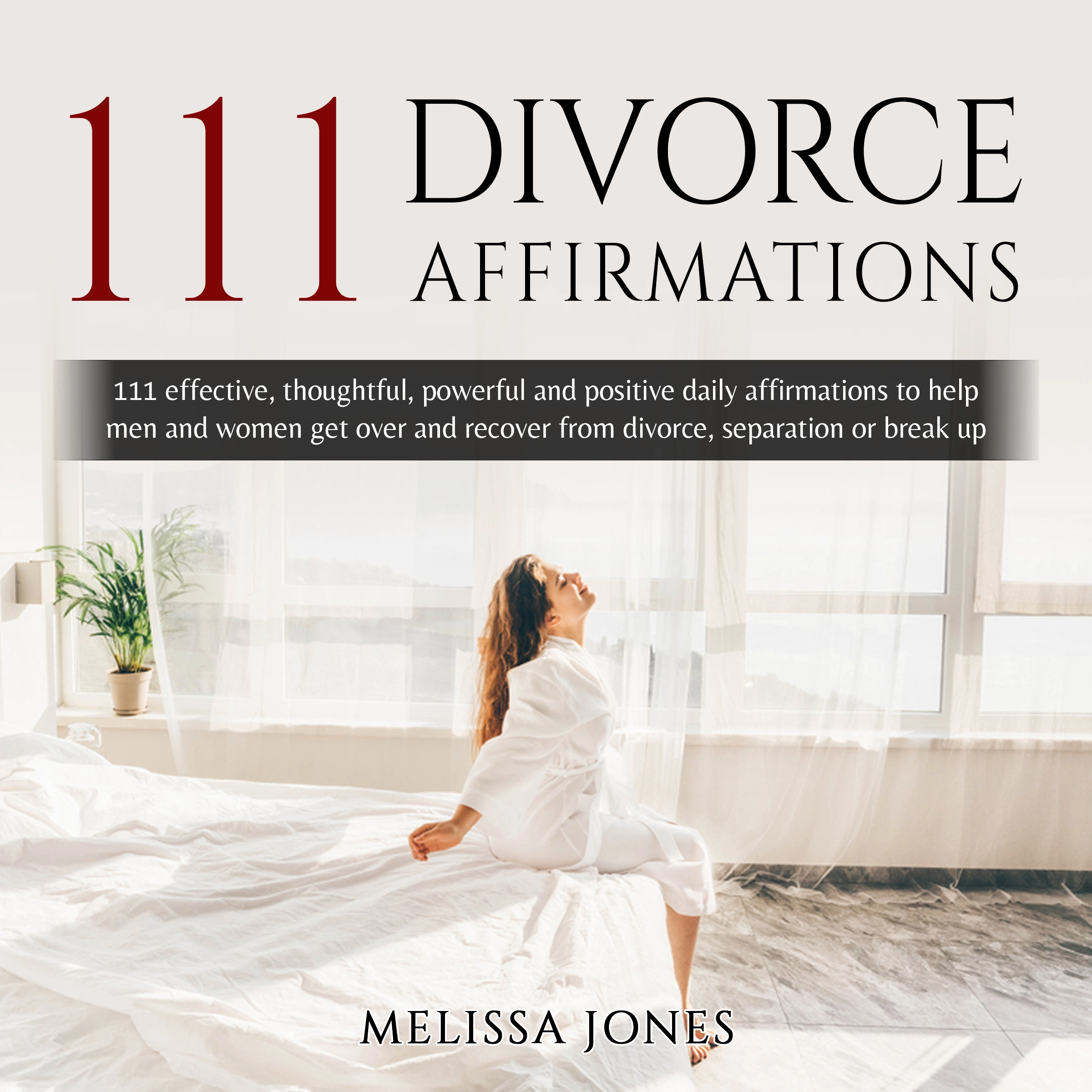 111 divorce affirmations by Melissa Jones Audiobook