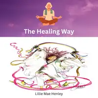 The Healing Way: A Path to Recovery After Abuse Audiobook by Lillie Mae Henley