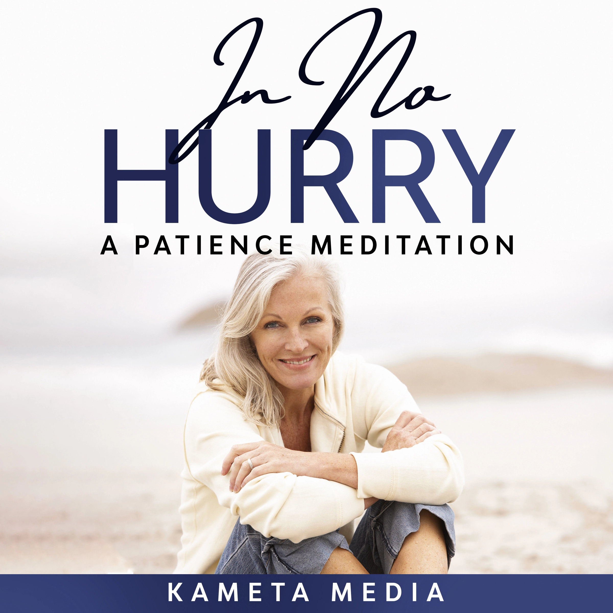 In No Hurry: A Patience Meditation Audiobook by Kameta Media