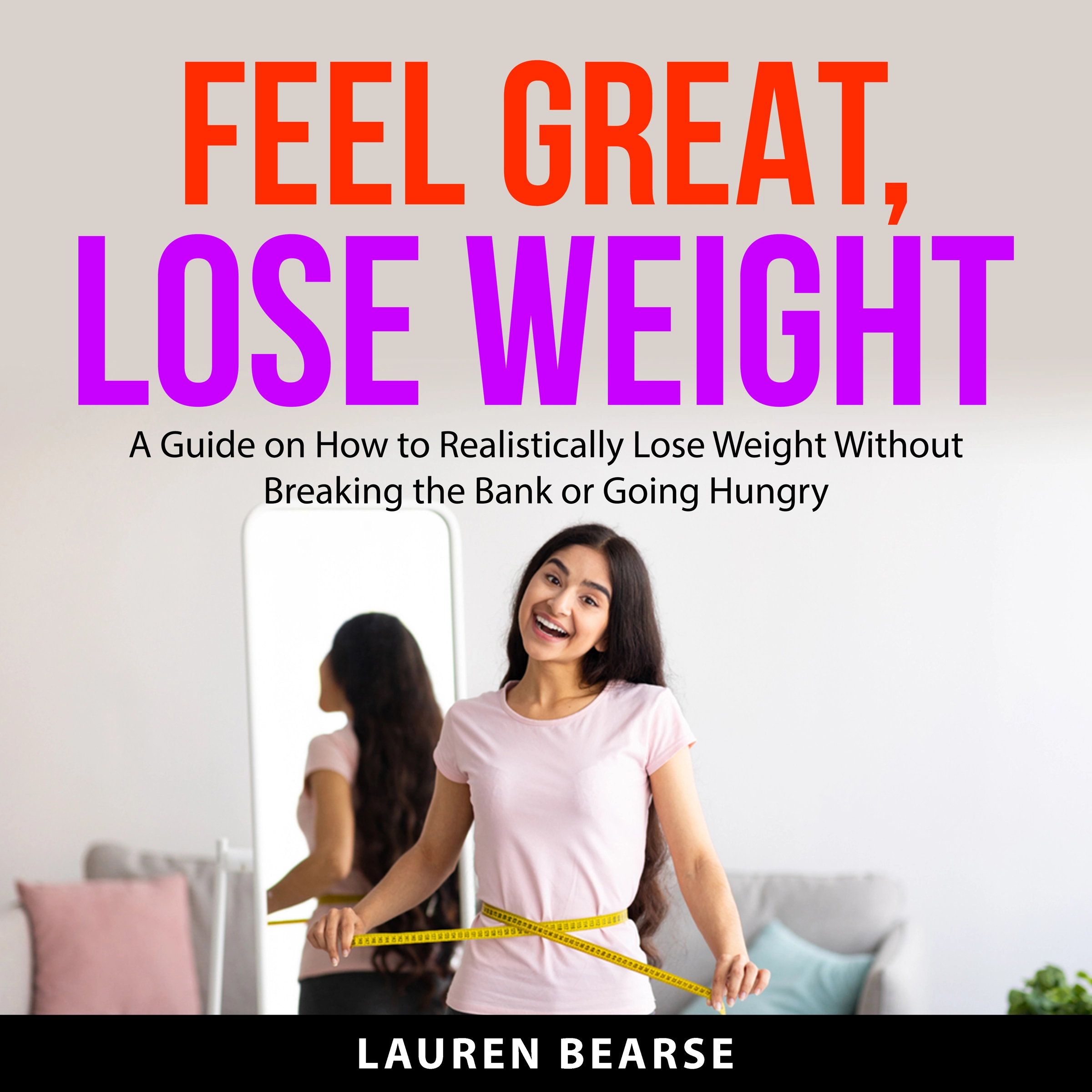 Feel Great, Lose Weight Audiobook by Lauren Bearse