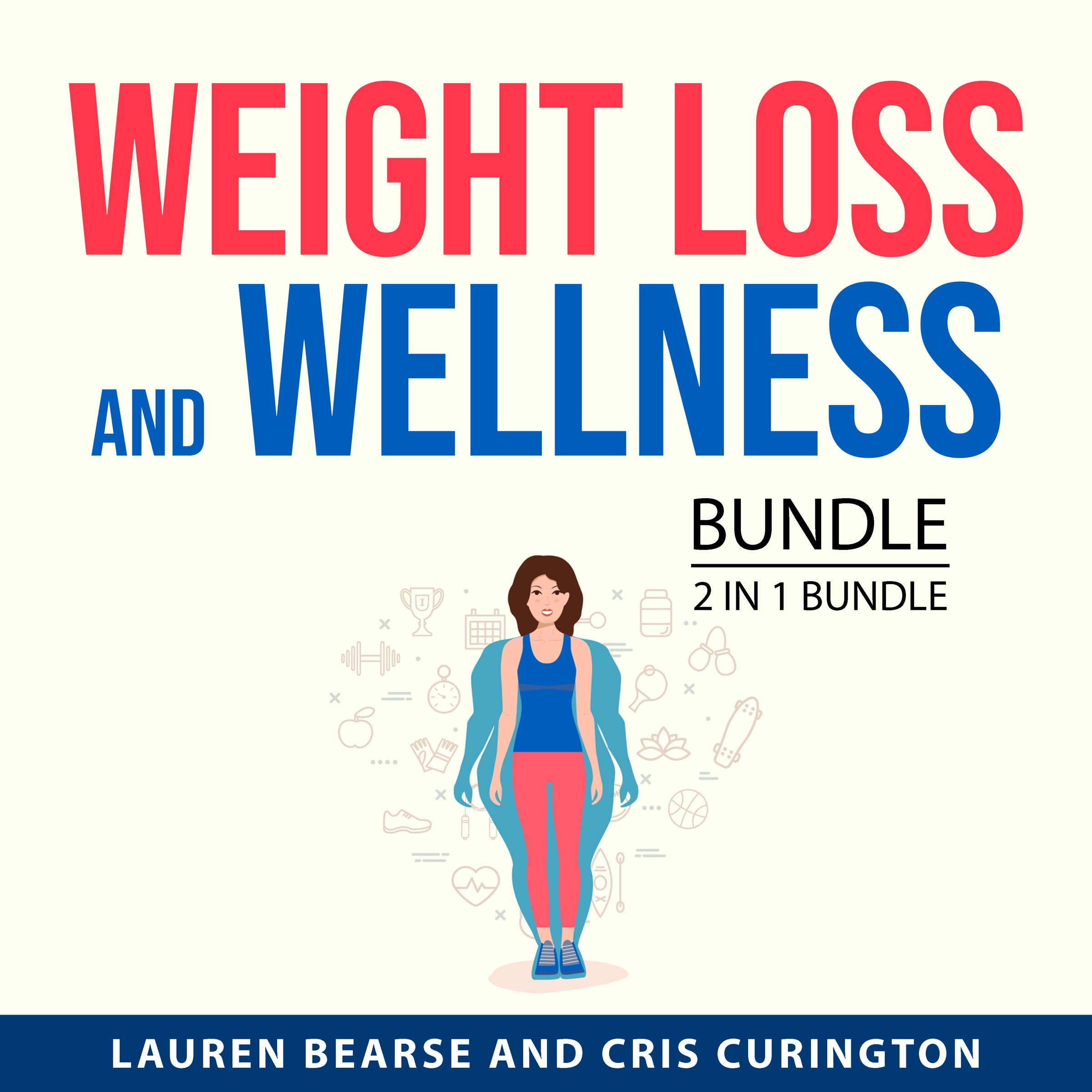 Weight Loss and Wellness Bundle, 2 in 1 Bundle Audiobook by Cris Curington