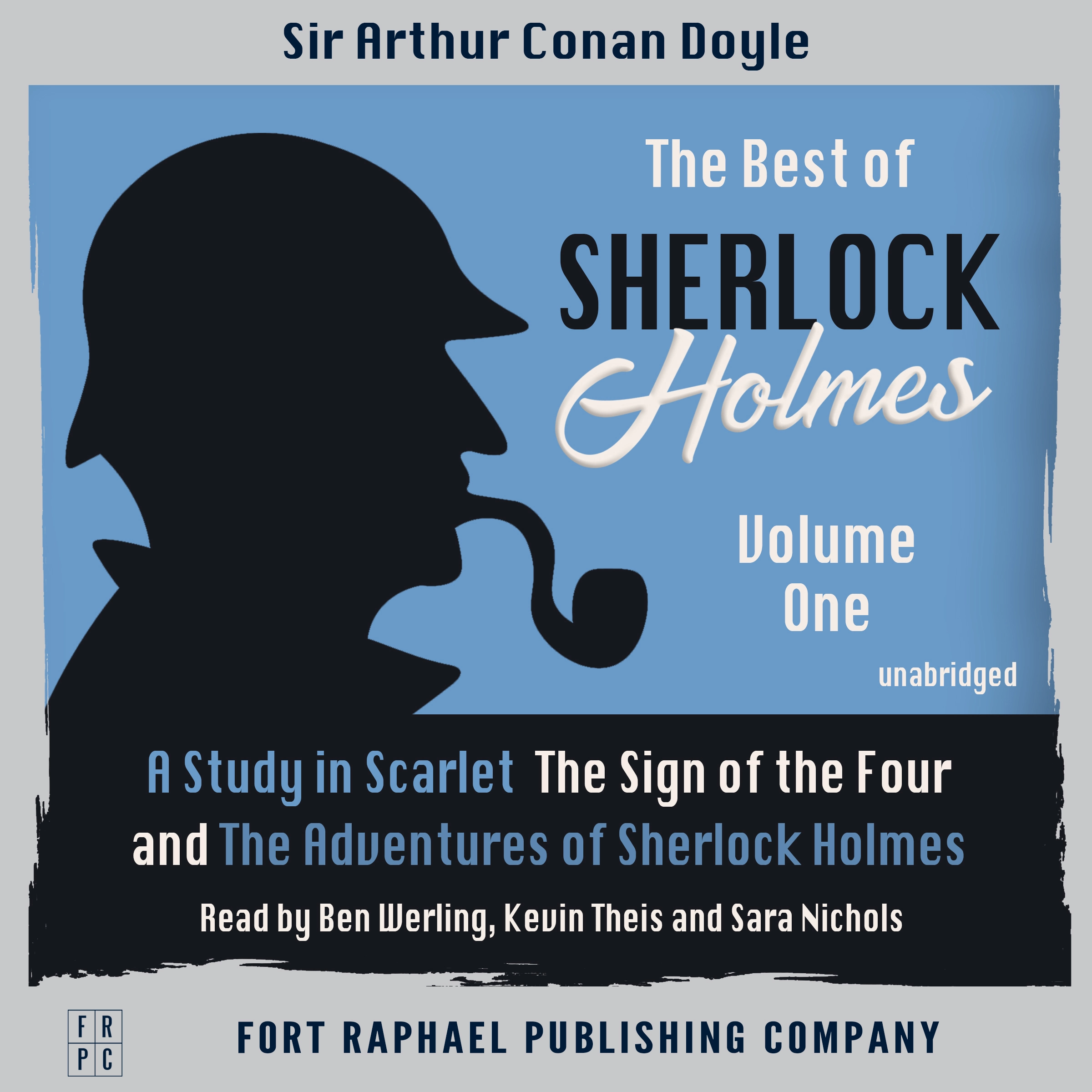 The Best of Sherlock Holmes - Volume I - A Study in Scarlet, The Sign of the Four and The Adventures of Sherlock Holmes - Unabridged by Sir Arthur Conan Doyle