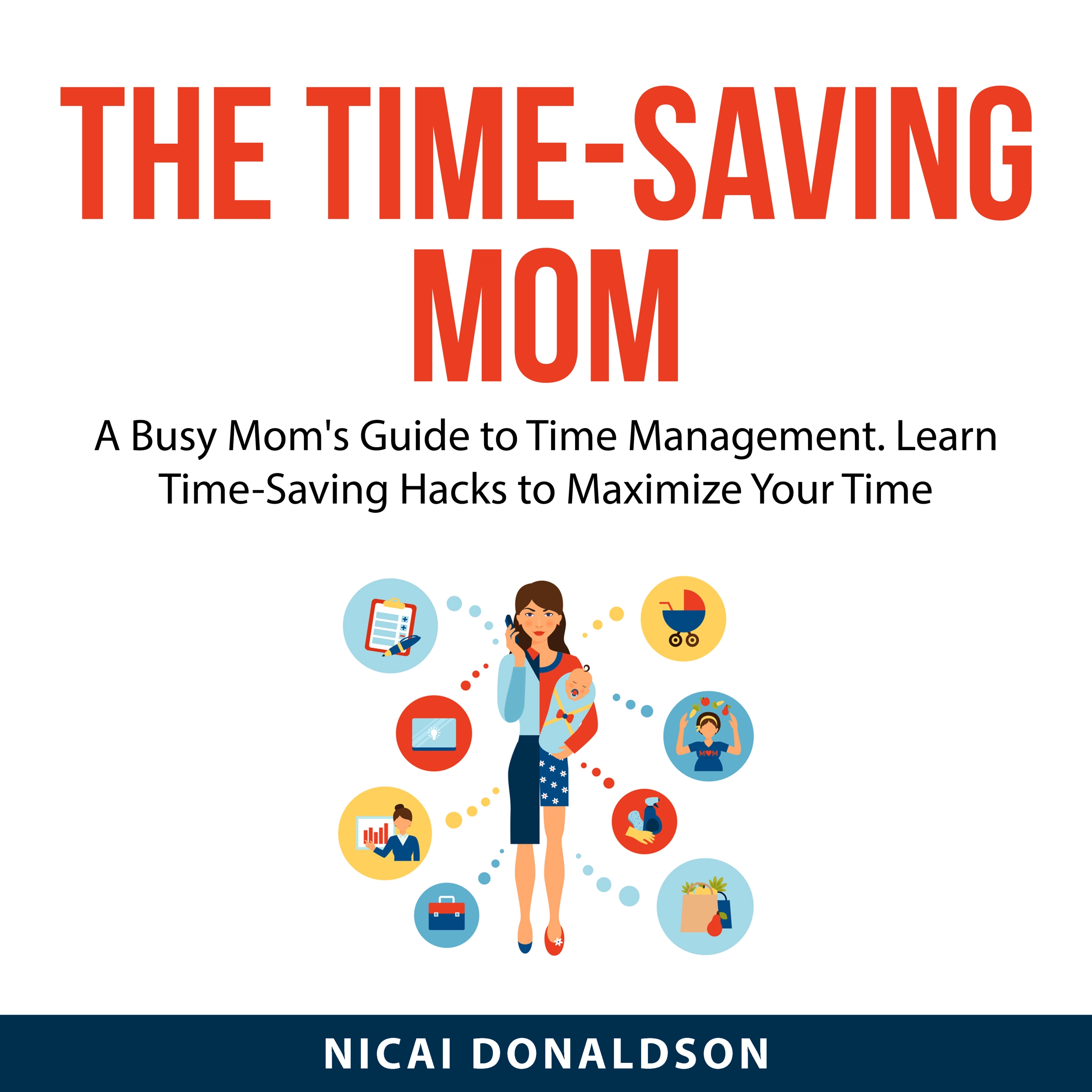 The Time-Saving Mom Audiobook by Nicai Donaldson