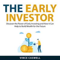 The Early Investor Audiobook by Vince Caswell