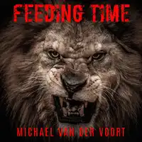 Feeding Time Audiobook by Michael van der Voort