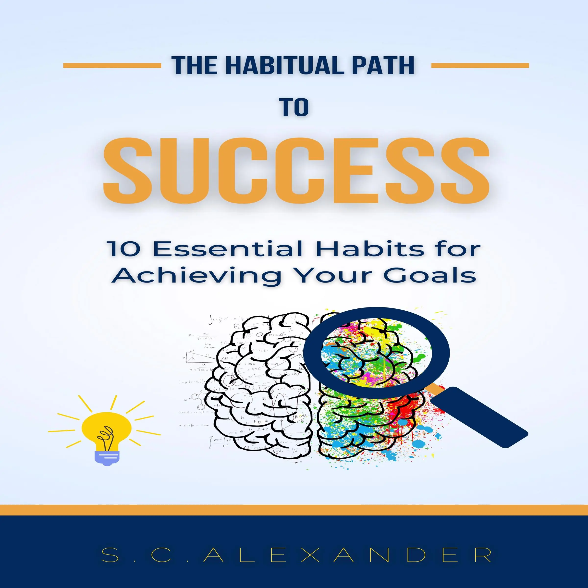 The Habitual Path to Success by S. C. Alexander