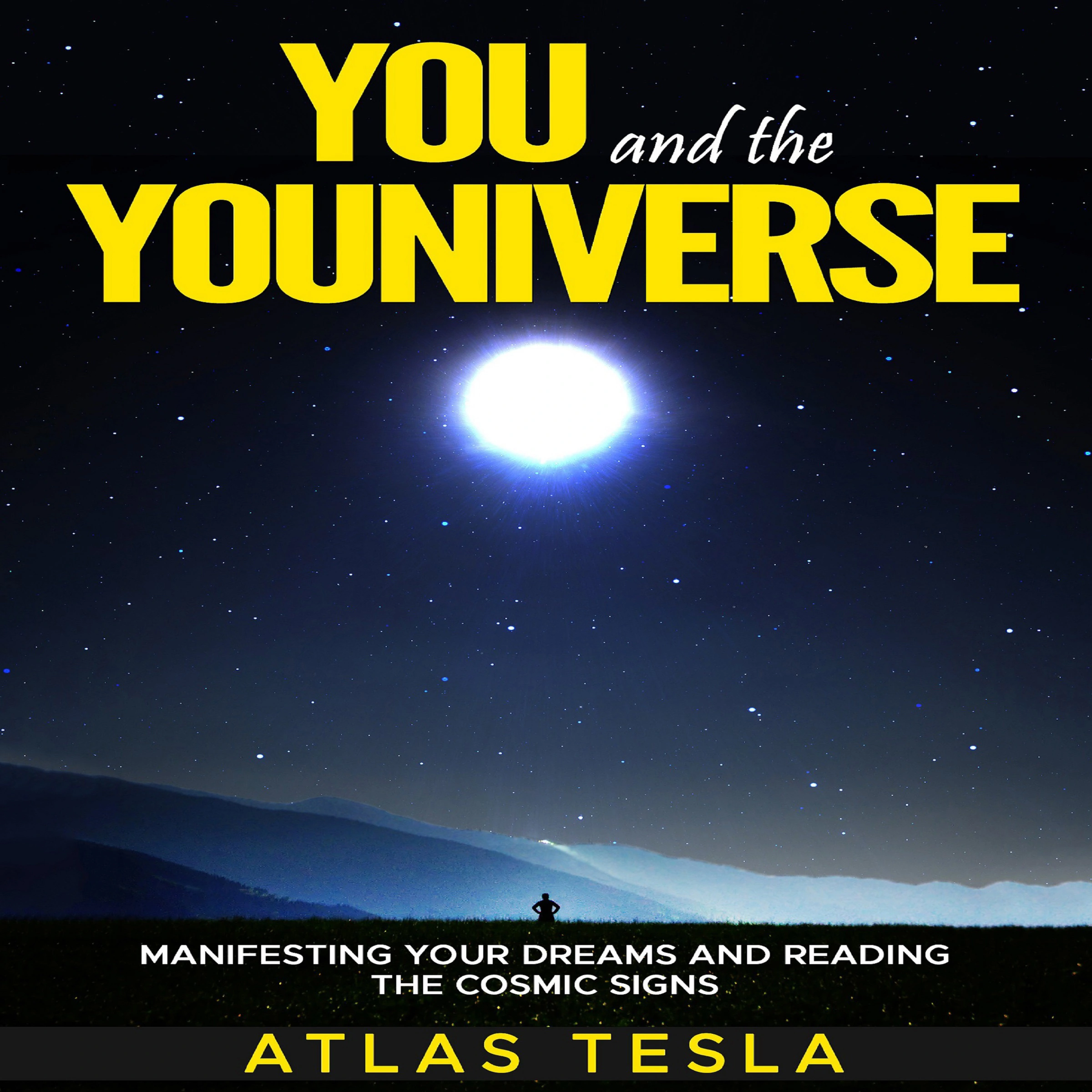 You and the Youniverse by Atlas Tesla