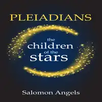 Pleiadians the children of the stars Audiobook by Salomon Angels
