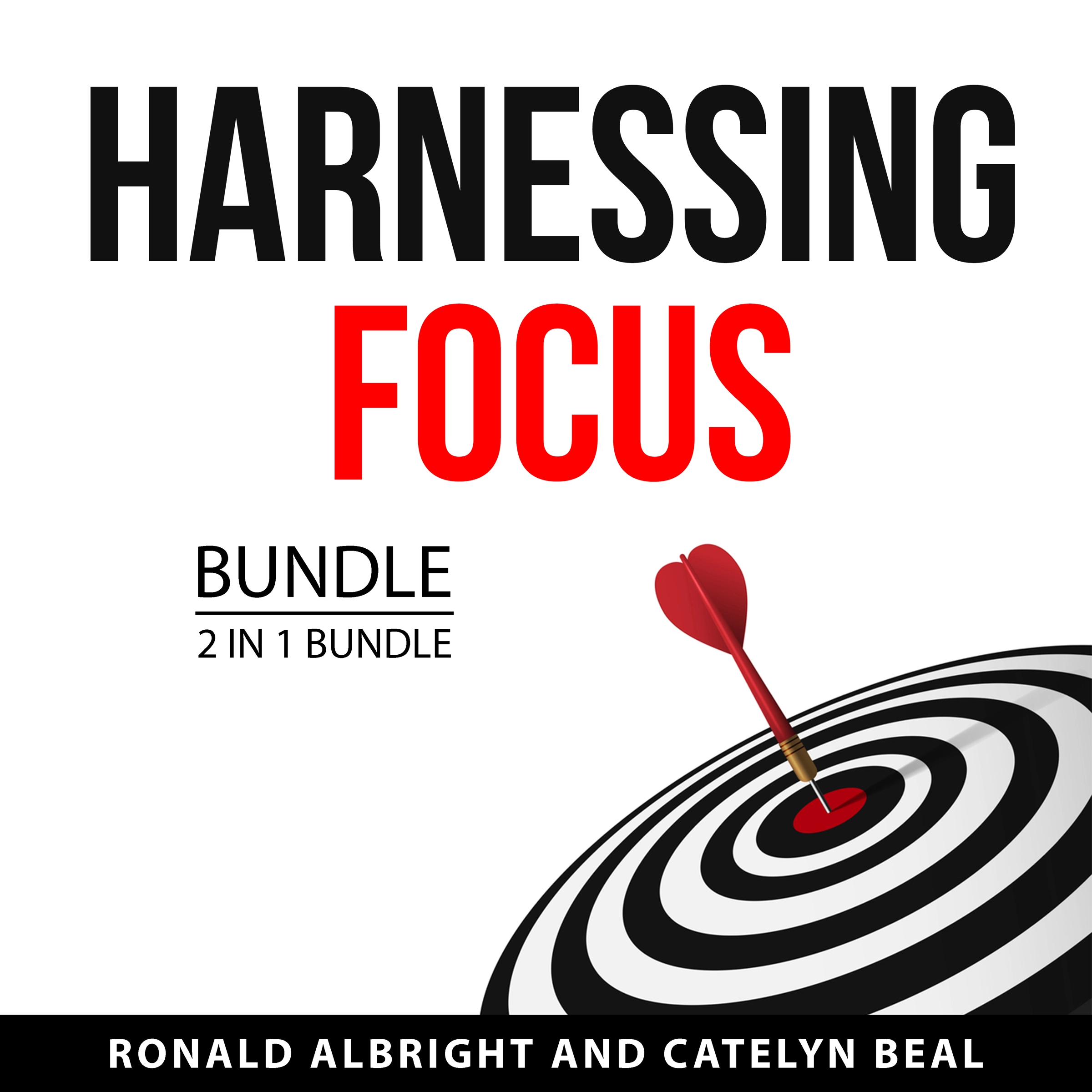 Harnessing Focus Bundle, 2 in 1 Bundle Audiobook by Catelyn Beal