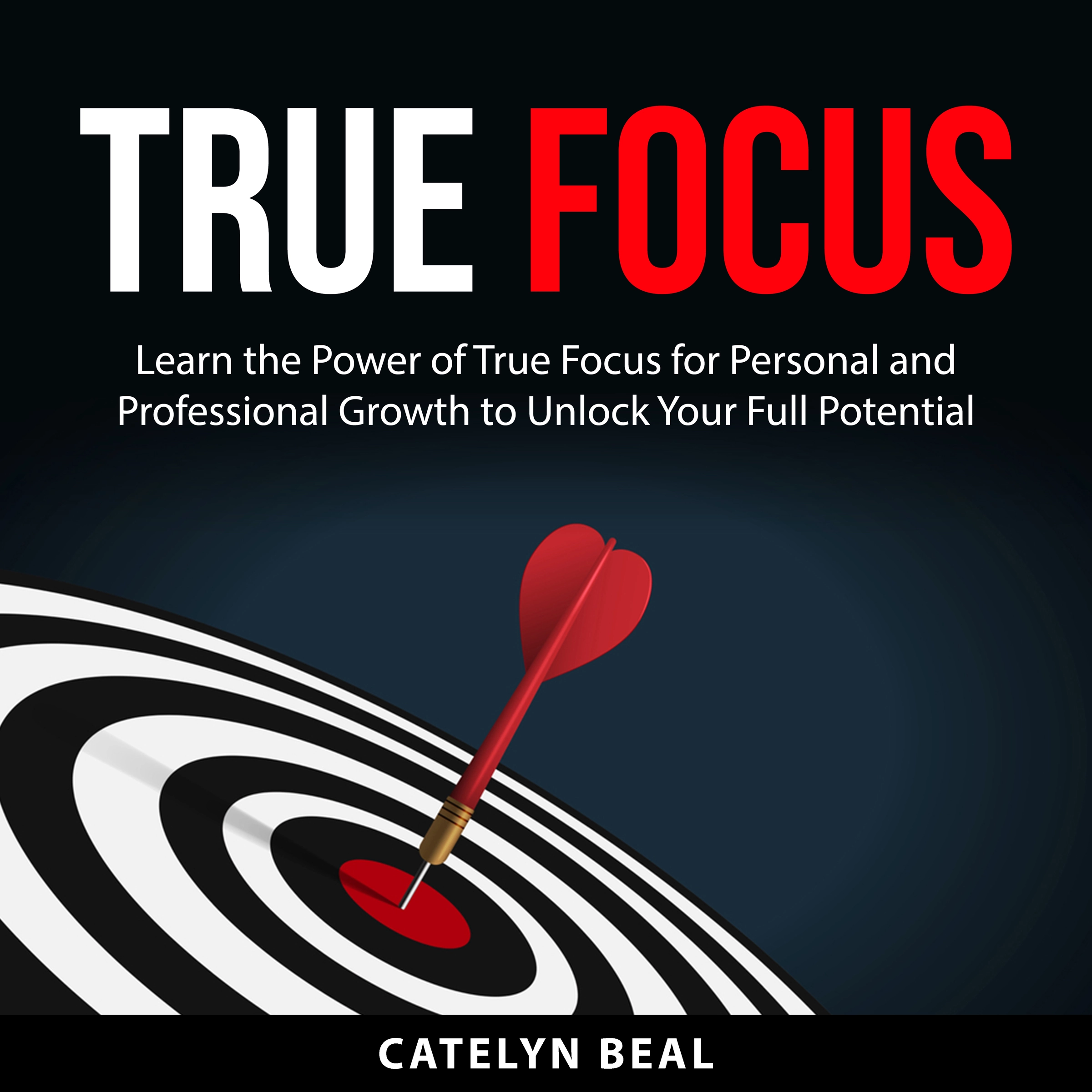 True Focus by Catelyn Beal Audiobook