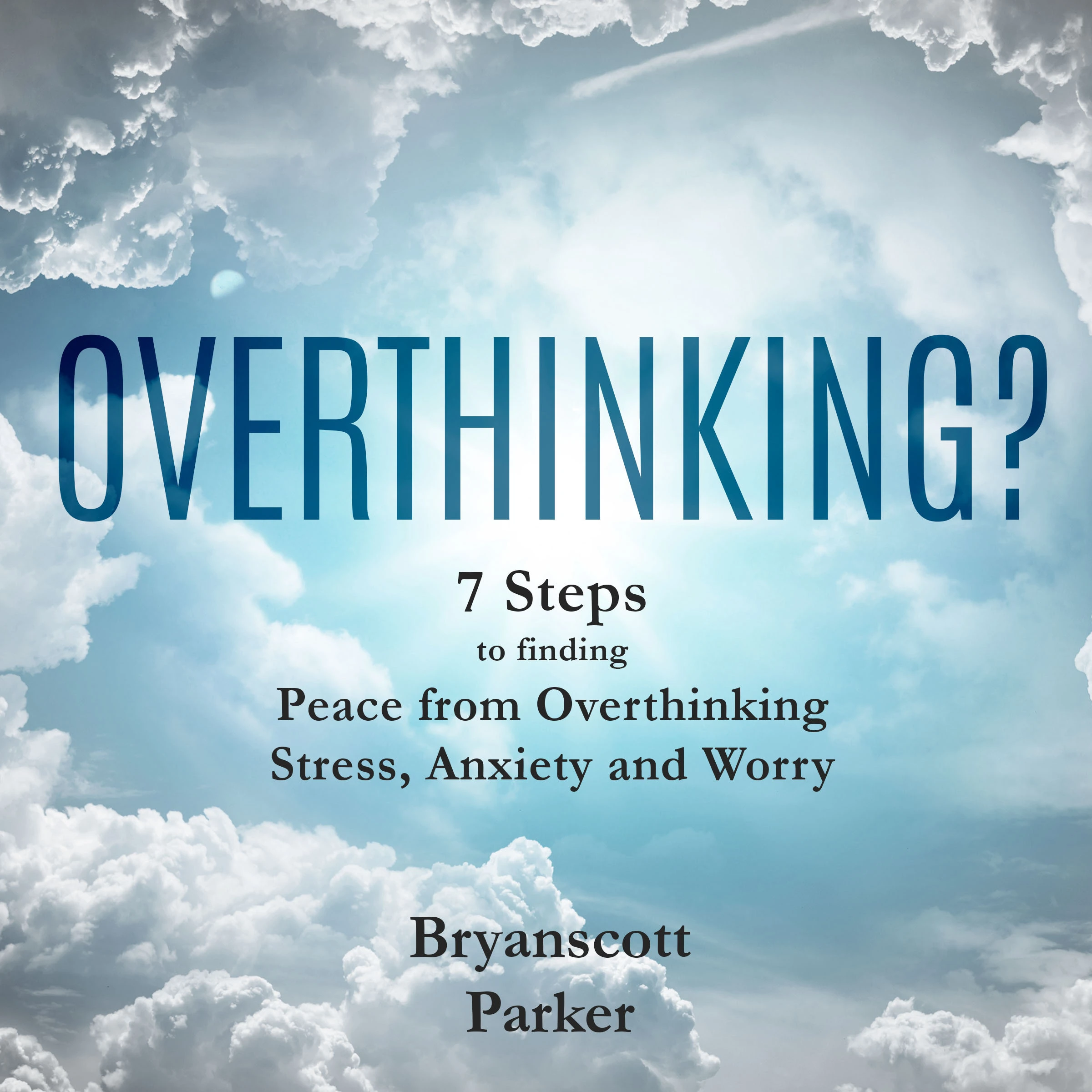 Overthinking? by Bryanscott Parker Audiobook