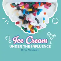 Ice Cream Under The Influence Audiobook by Becky  Rasmussen