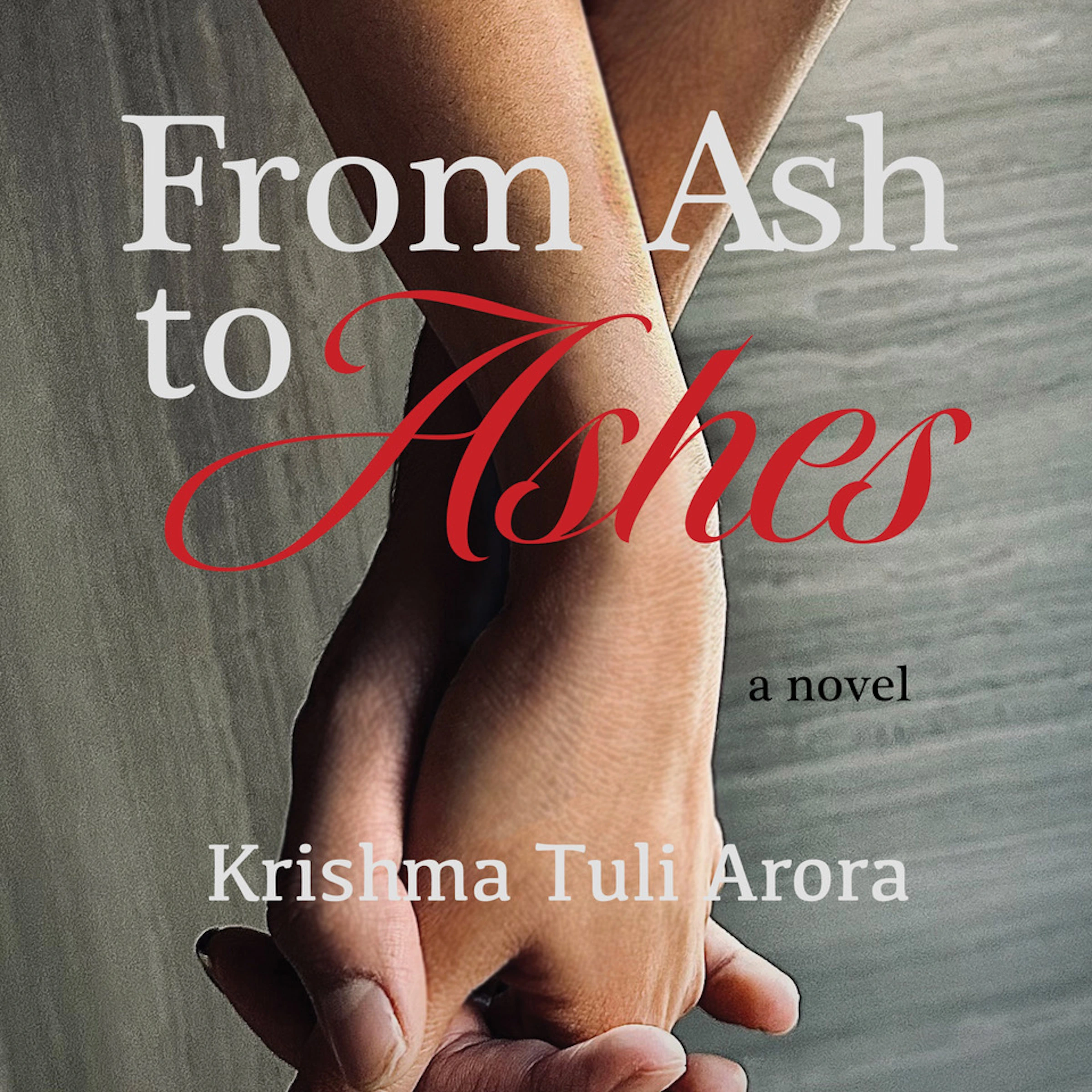 From Ash to Ashes by Krishma Tuli Arora Audiobook