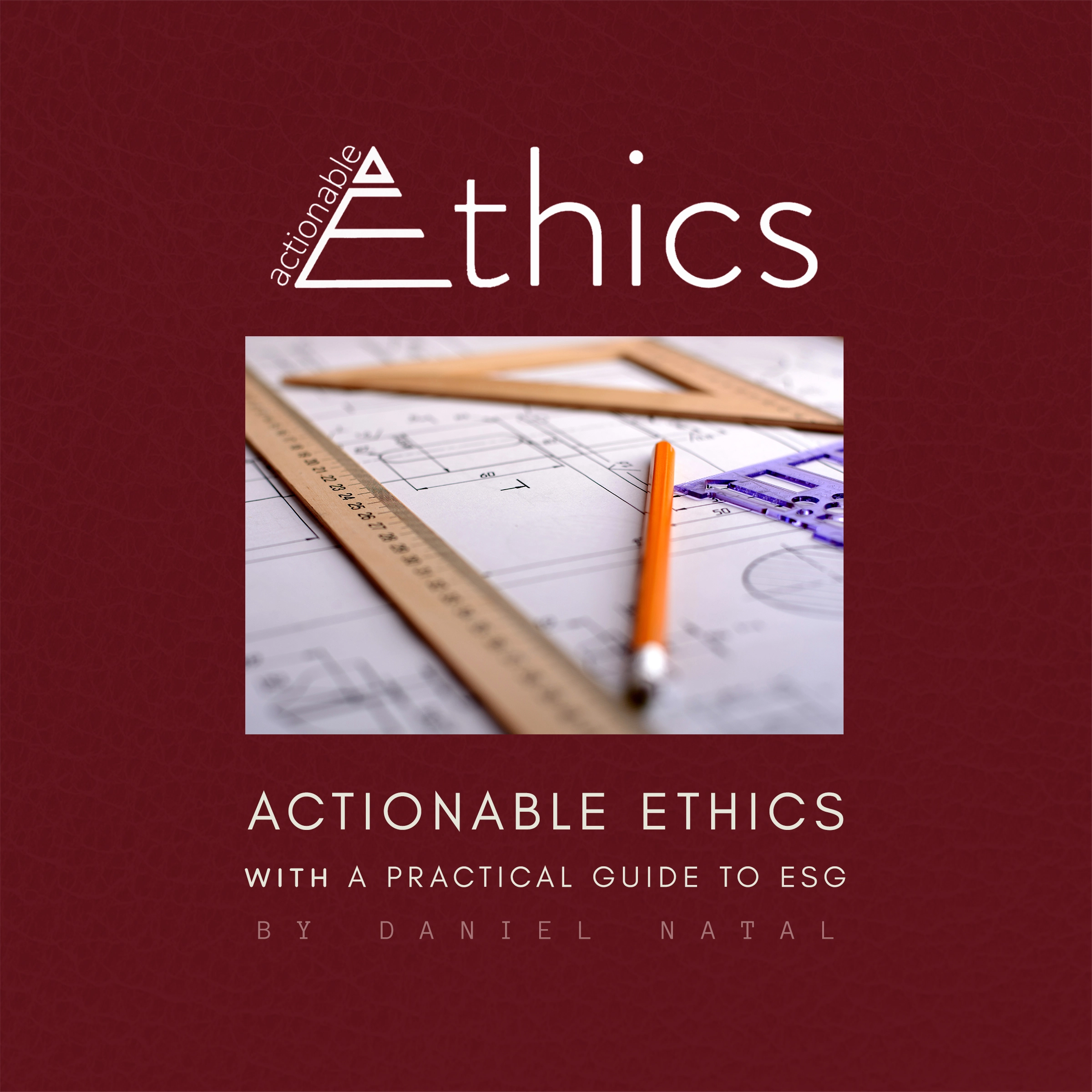Actionable Ethics (With a Practical Guide to ESG) by Daniel Natal Audiobook