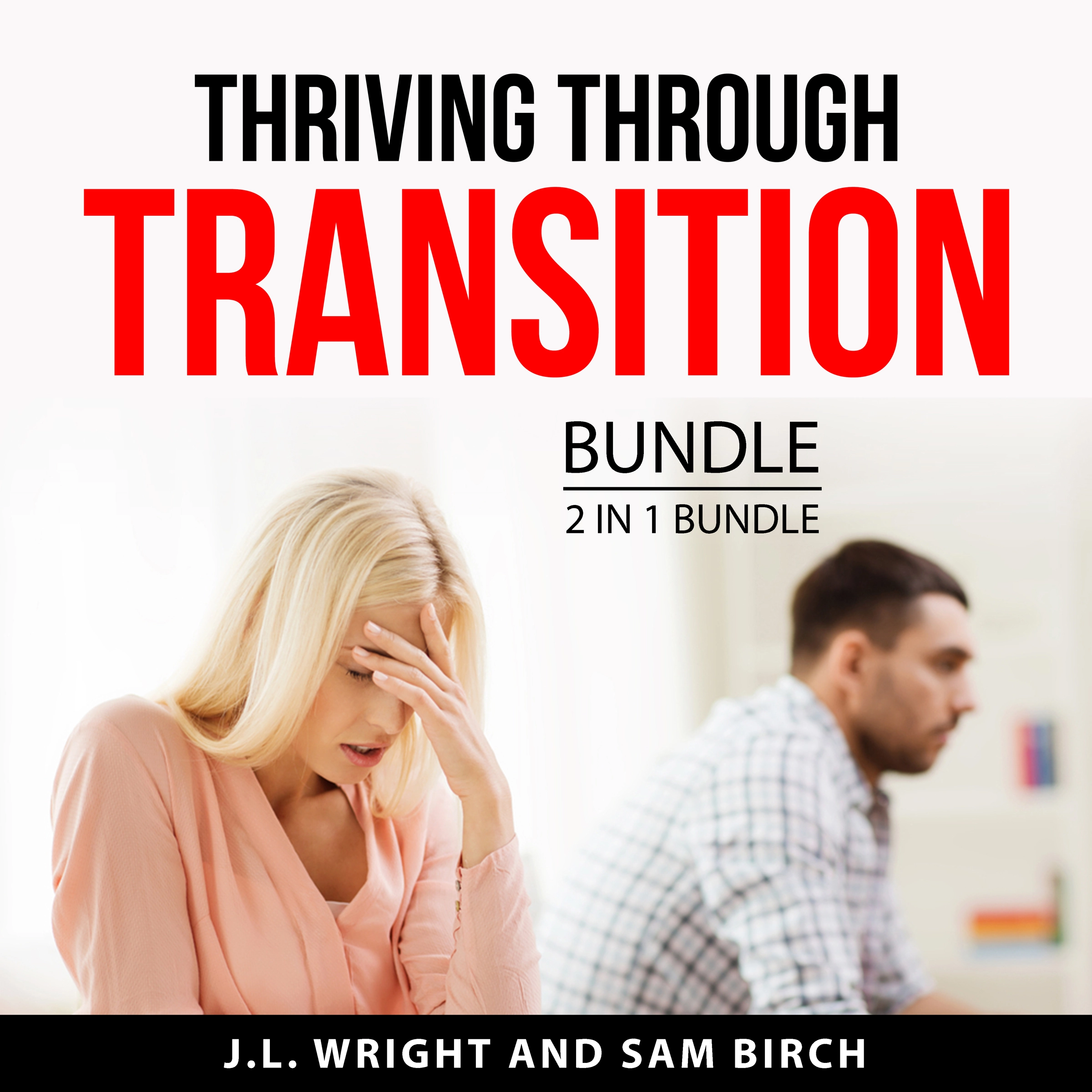 Thriving Through Transition Bundle, 2 in 1 Bundle by Sam Birch Audiobook