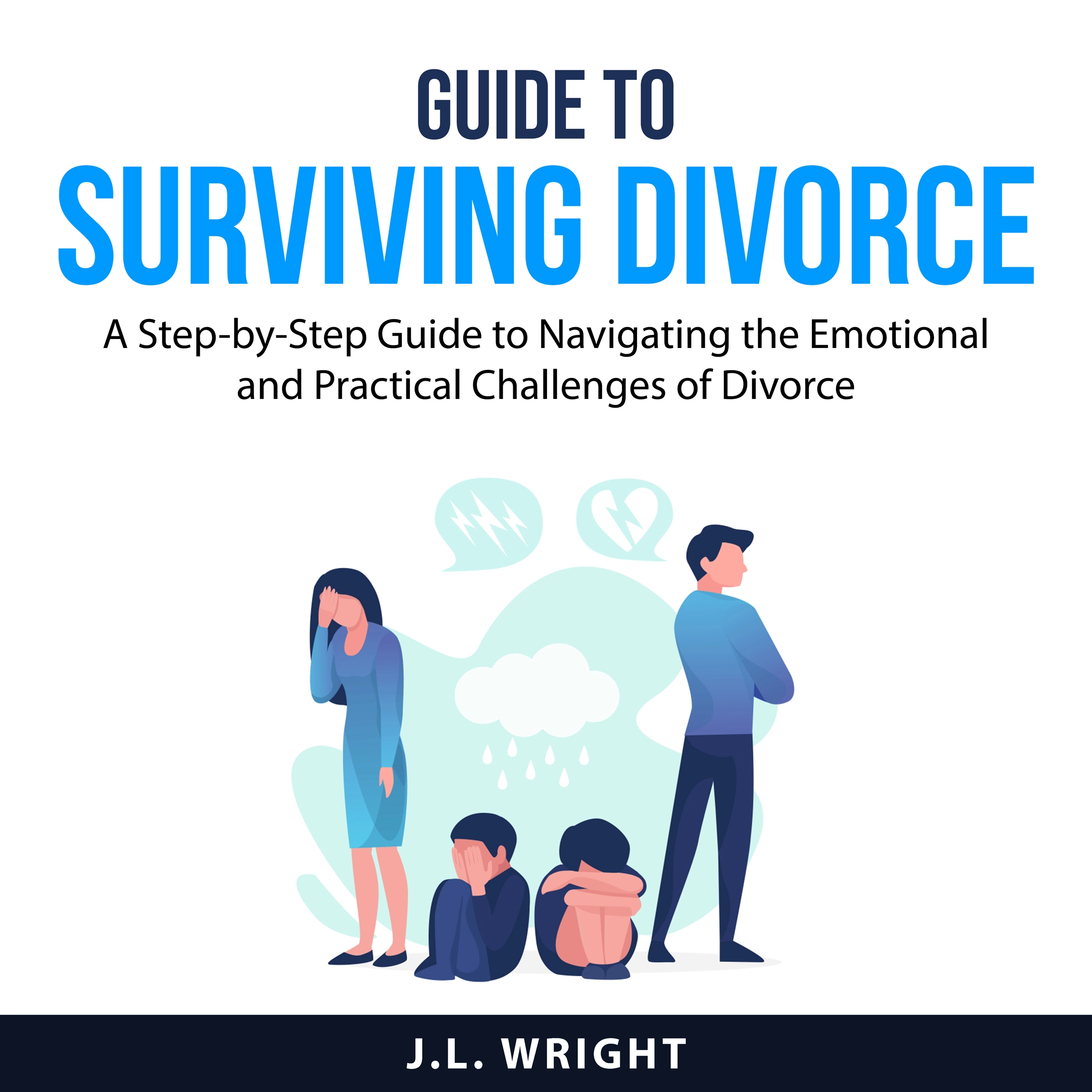 Guide to Surviving Divorce by J.L. Wright