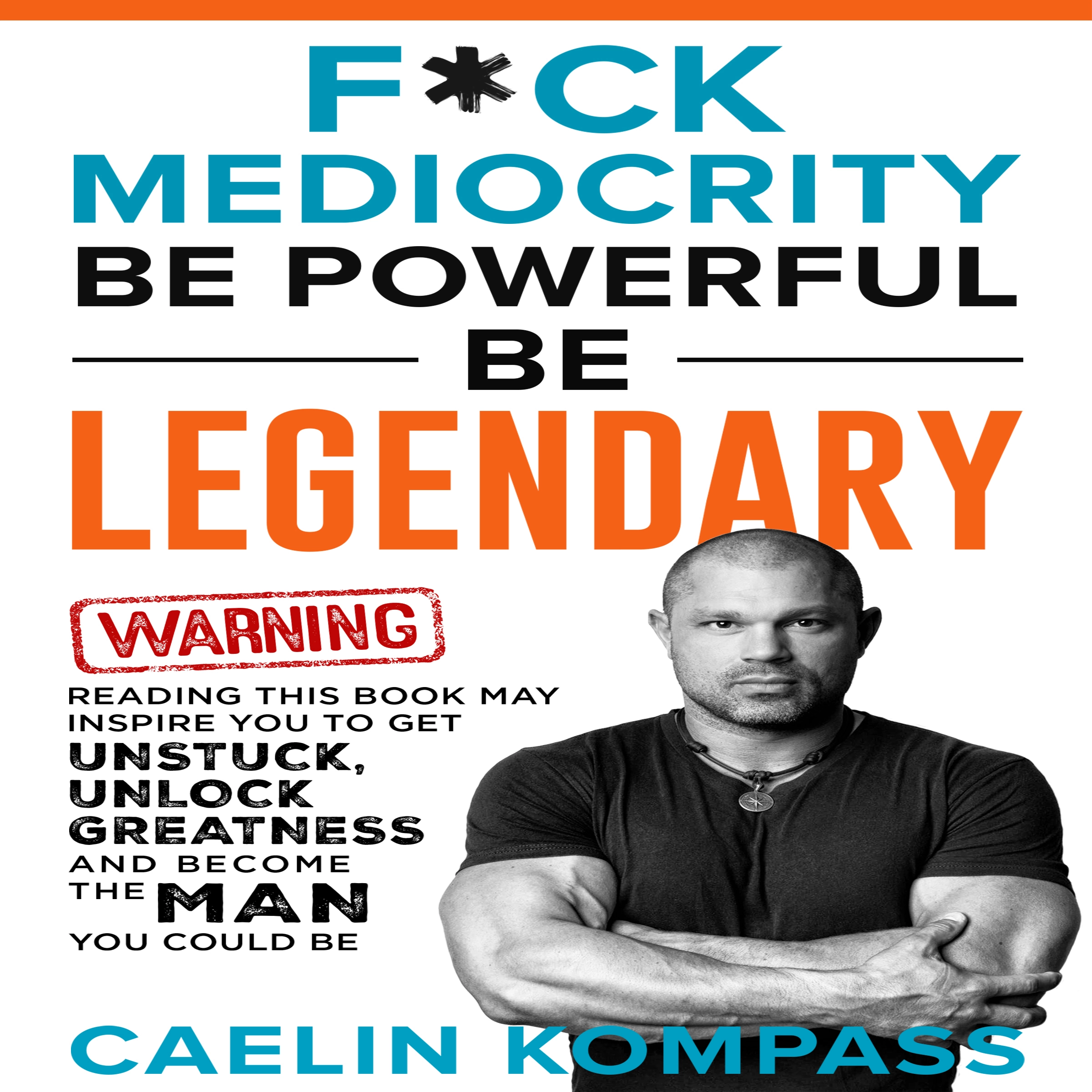 F*ck Mediocrity Audiobook by Caelin Kompass