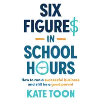 Six Figures in School Hours Audiobook by Kate Toon