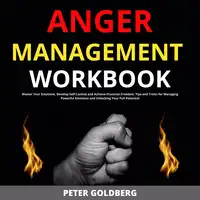 Anger Management Workbook Audiobook by Peter Goldberg