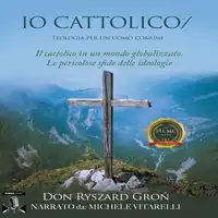 Io Cattolico Audiobook by Don Ryszard Gron