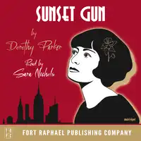 Sunset Gun - Poems by Dorothy Parker - Unabridged Audiobook by Dorothy Parker