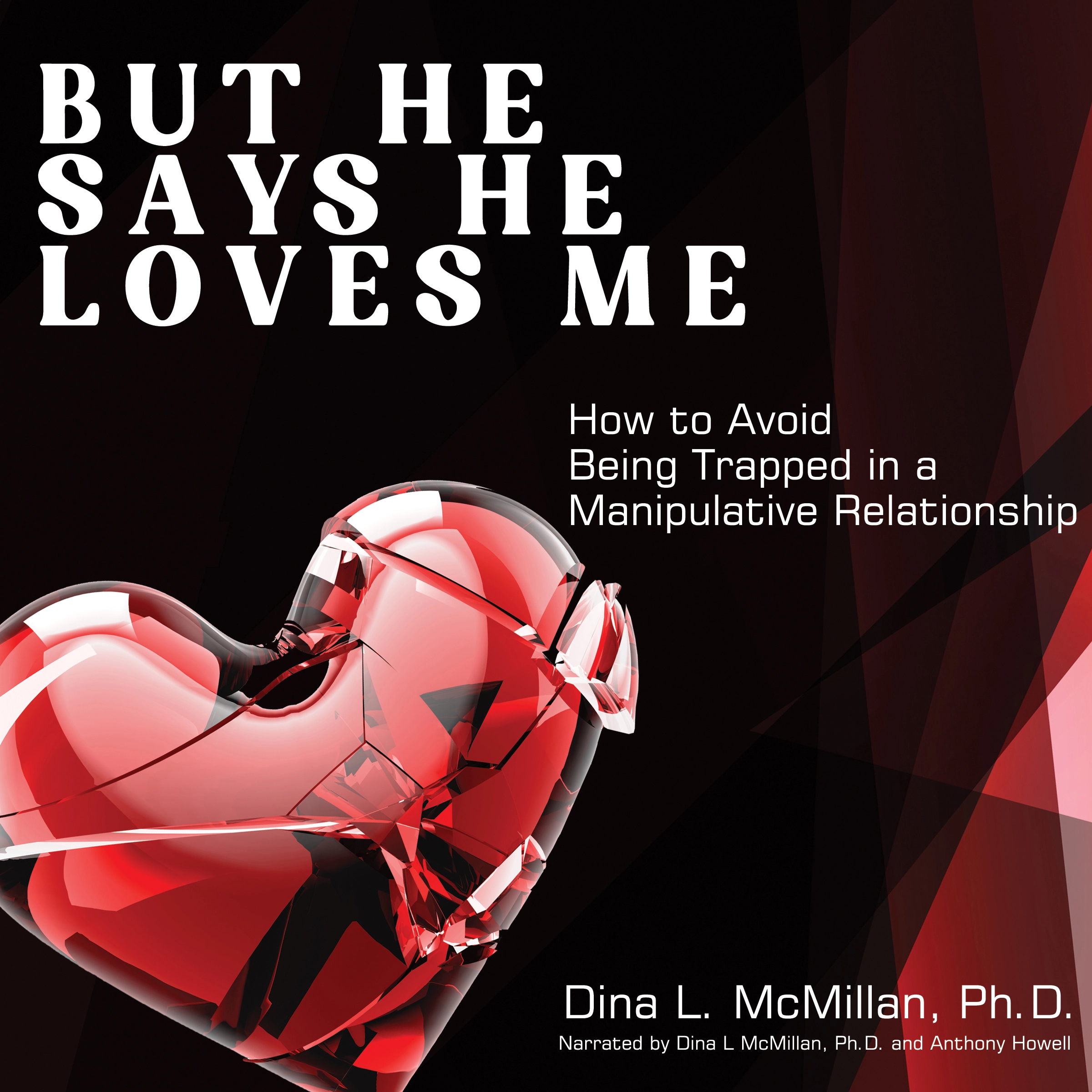 But He Says He Loves Me by Dina L McMillan