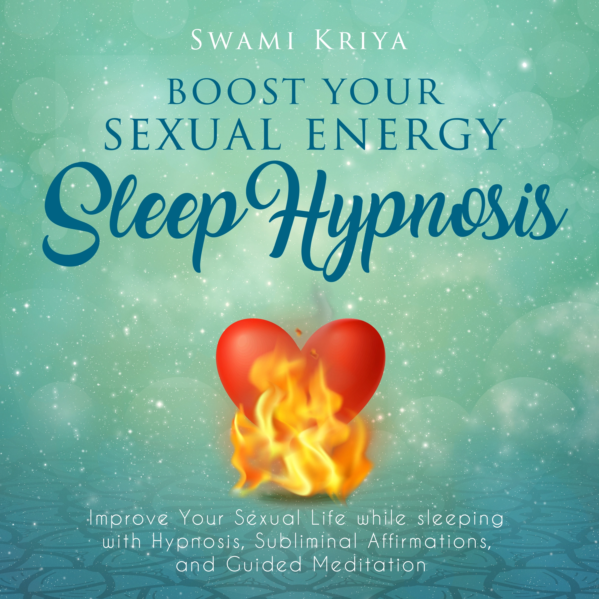 Boost Your Sexual Energy Sleep Hypnosis Audiobook by Swami Kriya