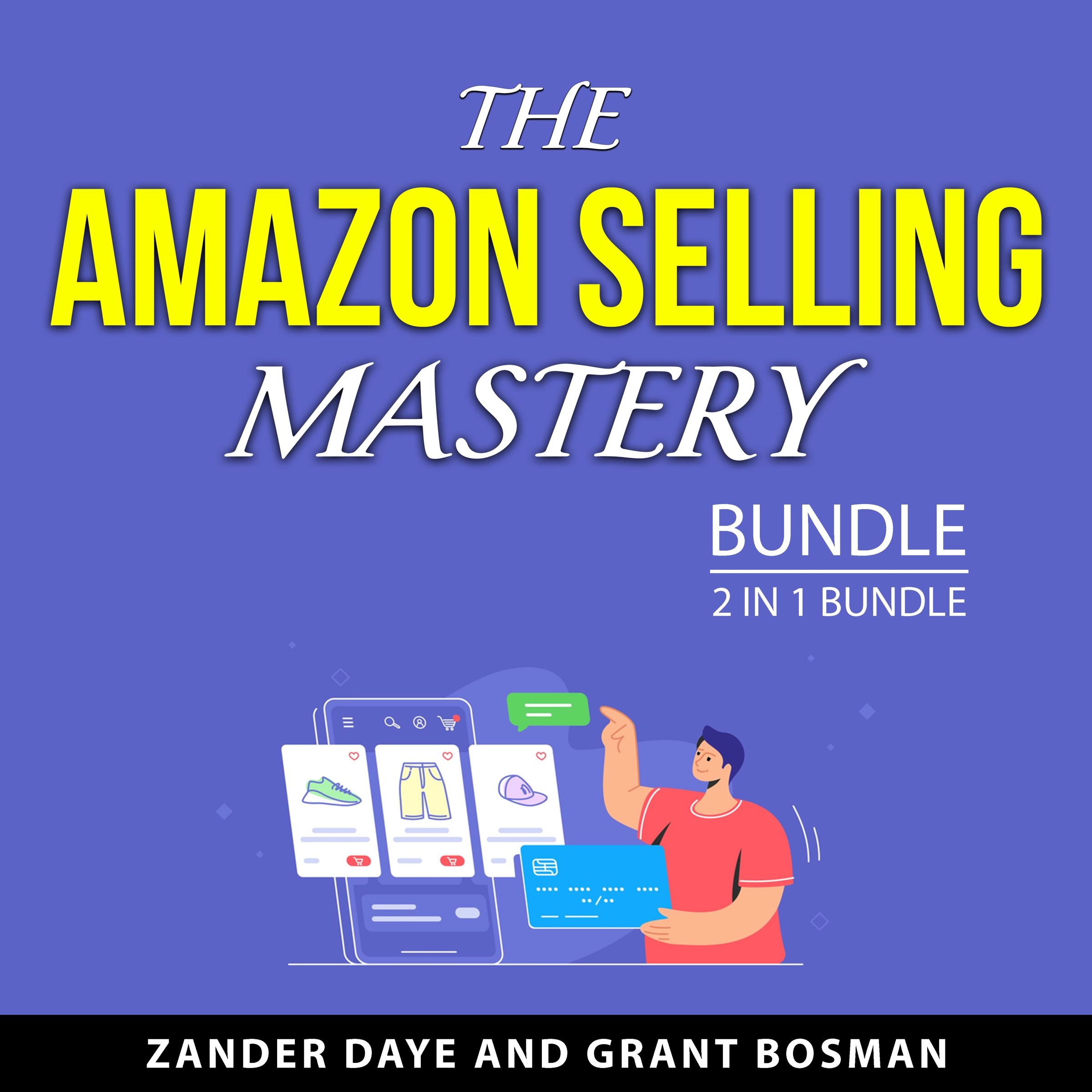 The Amazon Selling Mastery Bundle, 2 in 1 Bundle Audiobook by Grant Bosman