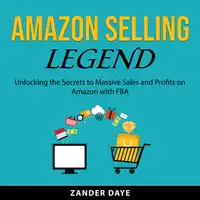 Amazon Selling Legend Audiobook by Zander Daye