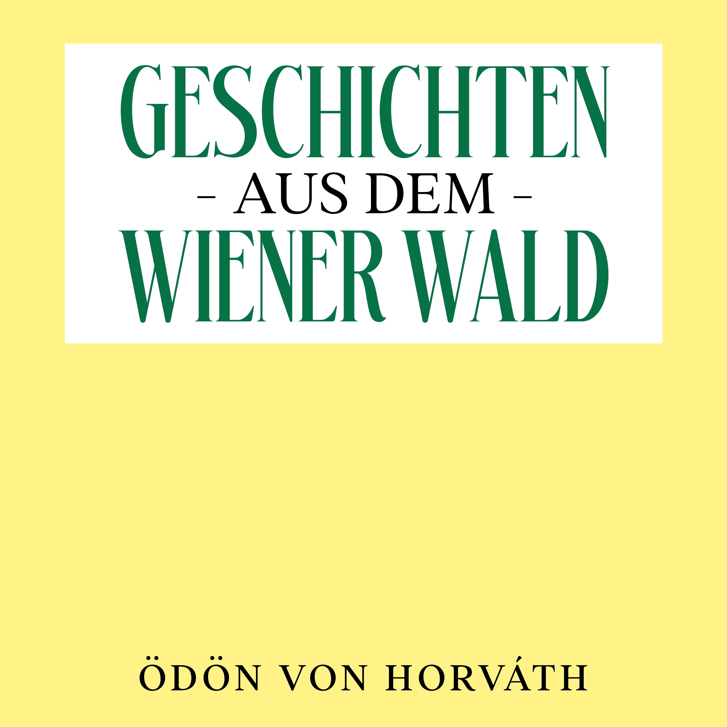 Geschichten aus dem Wiener Wald by Ödön von Horváth