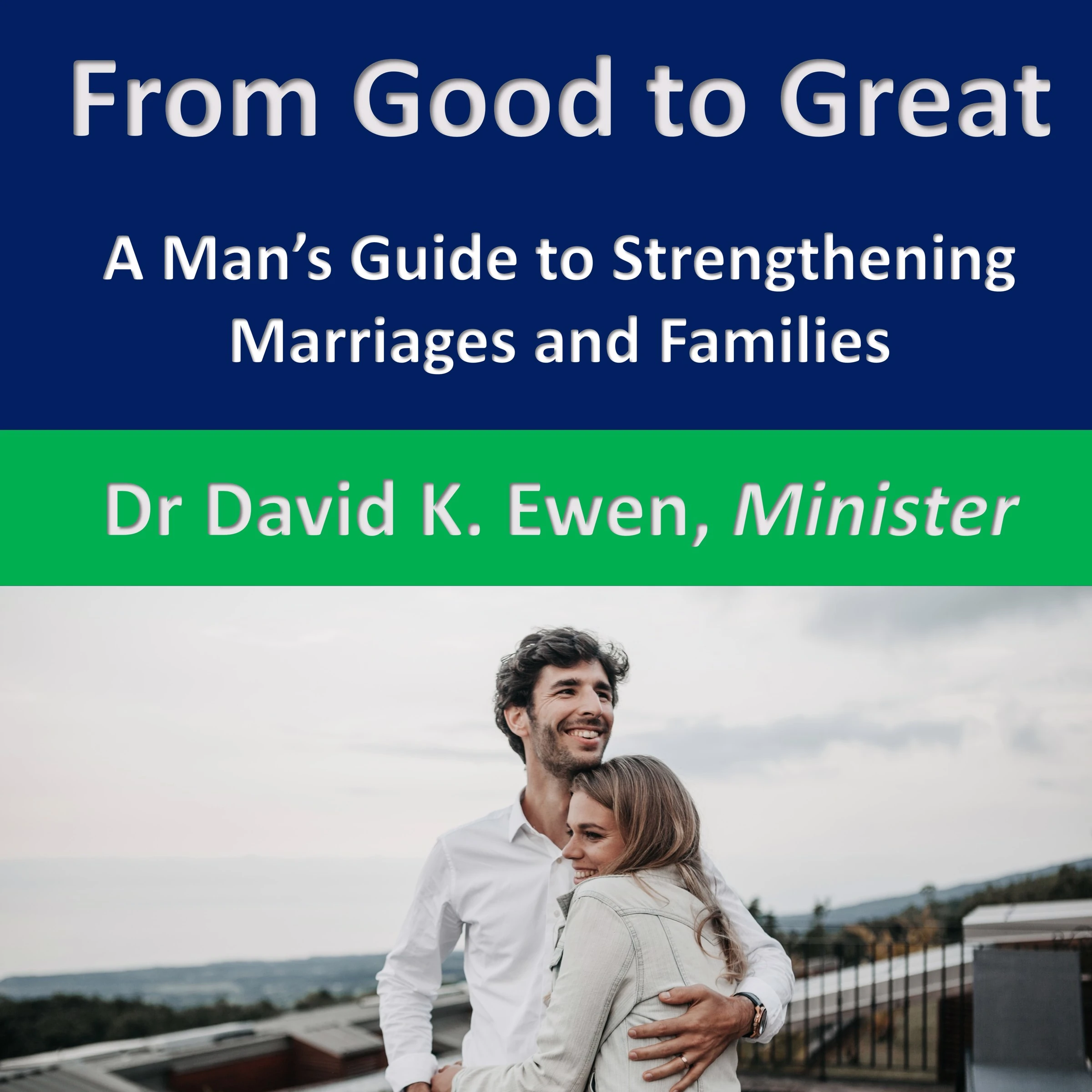 From Good to Great by Dr. David K. Ewen Audiobook