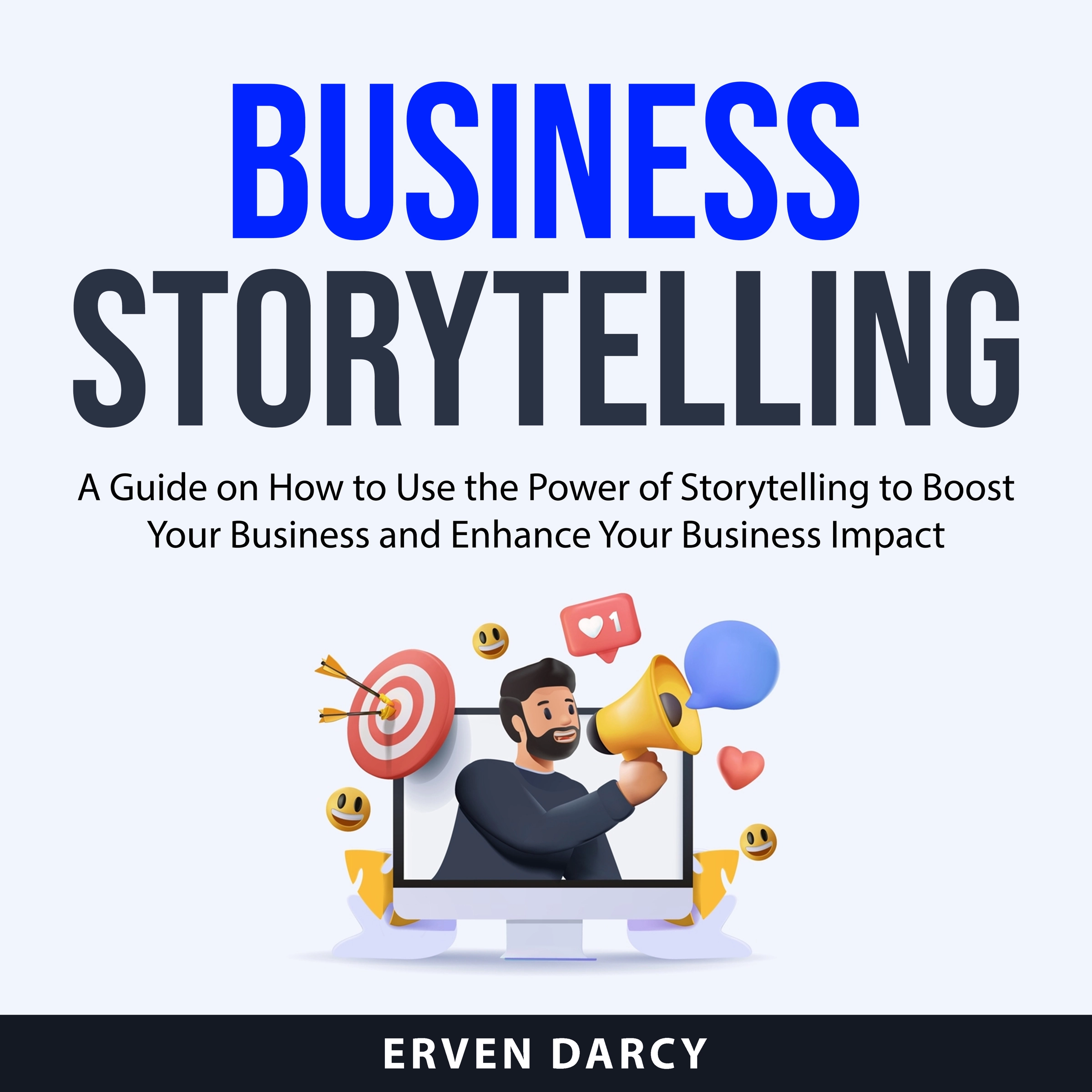 Business Storytelling by Erven Darcy